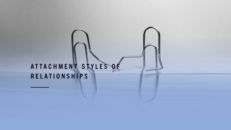 Attachment Styles Can Influence Relationships The Diversity Of Love